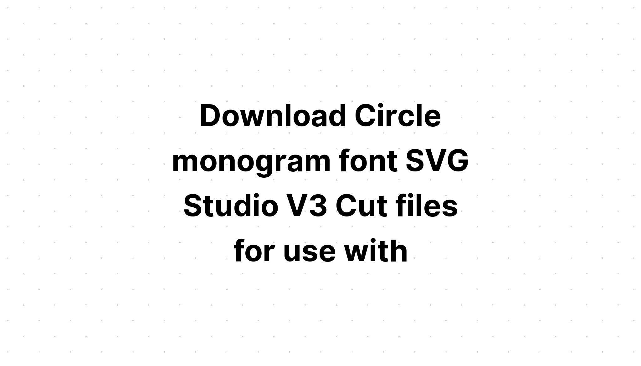 Download Monogram Circle Svg Free - Layered SVG Cut File